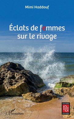 Éclats de femmes sur le rivage - Haddouf, Mimi