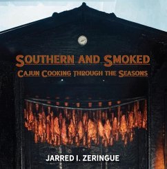 Southern and Smoked: Cajun Cooking Through the Seasons - Zeringue, Jarred I.