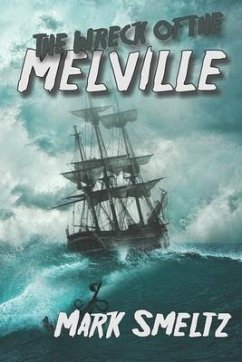 The Wreck of the Melville - Smeltz, Mark
