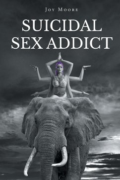 Suicidal Sex Addict - Moore, Joy