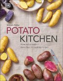 Potato Kitchen: From Soil to Table - More Than 70 Inspiring Recipes
