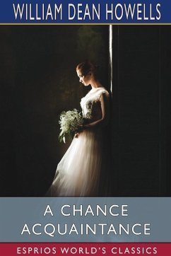 A Chance Acquaintance (Esprios Classics) - Howells, William Dean