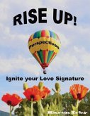 Rise Up! Perspectives: Ignite your Love Signature