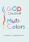 God Created ''Multi-Colors''
