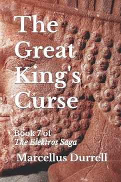 The Great King's Curse: Book 7 of The Elektros Saga - Durrell, Marcellus