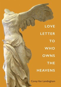 Love Letter To Who Owns The Heavens - Landingham, Corey van