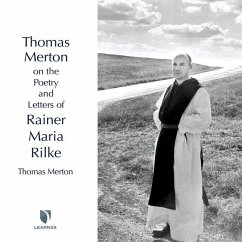 Thomas Merton on the Poetry and Letters of Rainer Maria Rilke