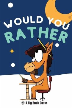 Would You Rather: A Big Brain Game - Brown, P. A.