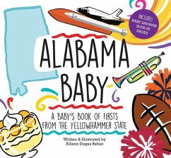 Alabama Baby: A Baby's Book of Firsts from the Yellowhammer State - Behan, Allison Dugas