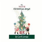 The Tale of the Christmas Angel: Helping Children Around the World Understand the Importance of Kindness