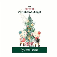 The Tale of the Christmas Angel: Helping Children Around the World Understand the Importance of Kindness - Laninga, Cyndi