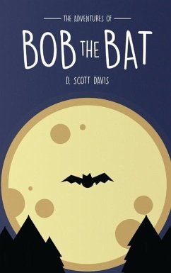 The Adventures Of Bob The Bat - Davis, Scott