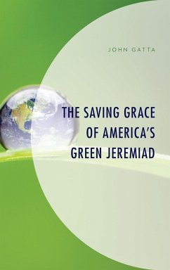 The Saving Grace of America's Green Jeremiad - Gatta, John