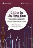 China in the New Era: Interviews with Politicians and Academics from the Former Soviet Union and Eastern Europe