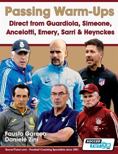 Passing Warm-Ups - Direct from Guardiola, Simeone, Ancelotti, Emery, Sarri & Heynckes - Garcea, Fausto; Zini, Daniele