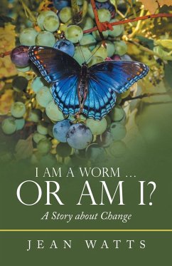 I Am a Worm ... Or Am I? - Watts, Jean