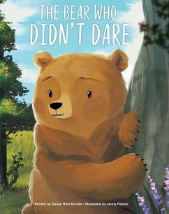 The Bear Who Didn't Dare - Brooke, Susan Rich