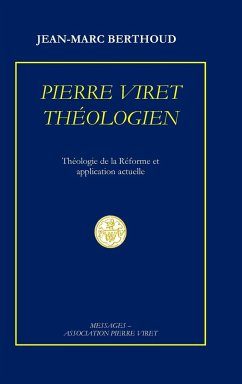 PIERRE VIRET THÉOLOGIEN - Berthoud, Jean-Marc