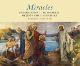 Miracles: Understanding the Miracles of Jesus and His Disciples