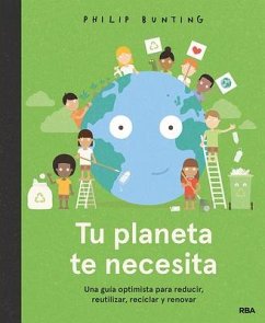 Tu Planeta Te Necesita / Your Planet Needs You! - Bunting, Philip