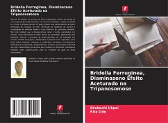 Bridelia Ferruginea, Diaminazeno Efeito Aceturado na Tripanosomose - Ukpai, Ebubechi;Odo, Rita