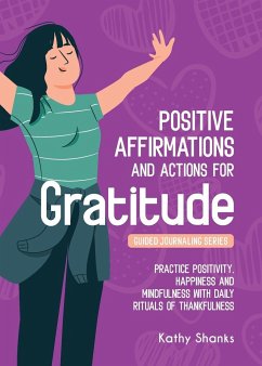 Daily Affirmations and Actions for Gratitude - Shanks, Kathy