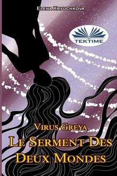 Virus Greya. Le Serment Des Deux Mondes - Elena Kryuchkova