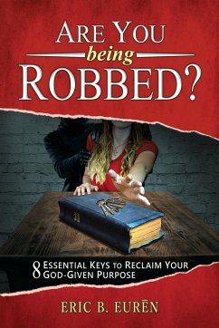 Cover Are You Being Robbed?: 8 Essential Keys to Reclaim Your God-Given Purpose