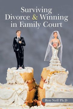 Surviving Divorce & Winning in Family Court - Neff Ph. D, Ron