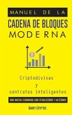 Manual de la cadena de bloques moderna: Criptodivisas y contratos inteligentes; una nueva economía con stablecoins y altcoins