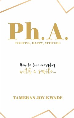 Ph. A. Positive, Happy, Attitude - Kwade, Tameran Joy