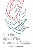 It Is the Spirit Who Gives Life: New Directions in Pneumatology