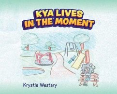 Kya Lives in the Moment - Westary, Krystle