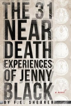 The 31 Near Death Experiences of Jenny Black - Shearer, F E
