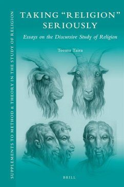 Taking 'Religion' Seriously: Essays on the Discursive Study of Religion - Taira, Teemu