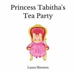 Princess Tabitha's Tea Party - Shenton, Laura