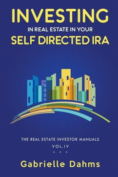 Investing in Real Estate in Your Self-Directed IRA - Dahms, Gabrielle