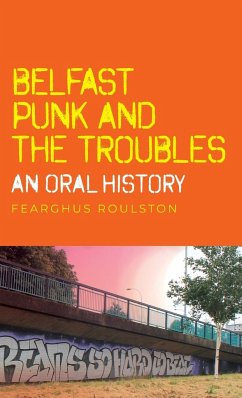 Belfast punk and the Troubles - Roulston, Fearghus