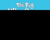 The Pig Who Grew Too Big