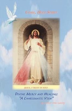 Divine Mercy and Healing: A Charismatic View - Ganley, Father Tom