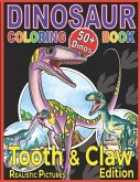 Dinosaur Coloring Book: The Tooth & Claw Edition for Kids Age 5+