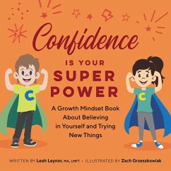 Confidence Is Your Superpower - Leynor, Leah