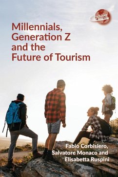 Millennials, Generation Z and the Future of Tourism - Corbisiero, Fabio; Monaco, Salvatore; Ruspini, Elisabetta