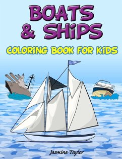 Boats and Ships Coloring Book for Kids - Taylor, Jasmine