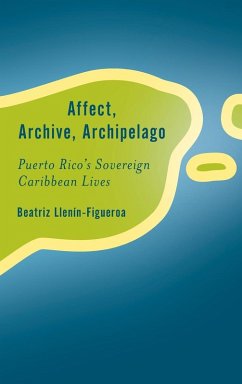 Affect, Archive, Archipelago - Llenín-Figueroa, Beatriz