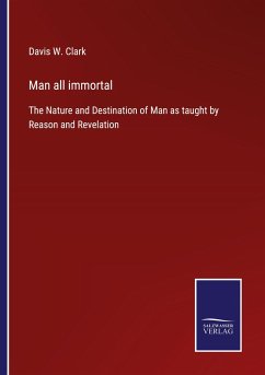 Man all immortal - Clark, Davis W.