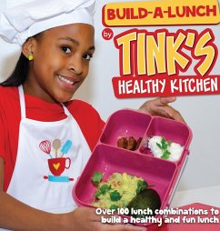 Build-A-Lunch by Tink's Healthy Kitchen - Spratley, Pamela; Spratley, Amanni