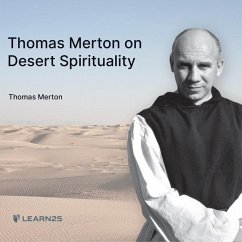 Thomas Merton on Desert Spirituality - Merton, Thomas