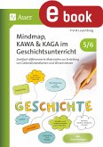 Mindmap, KAWA, KAGA im Geschichtsunterricht 5-6 (eBook, PDF)