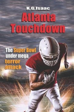 Atlanta Touchdown: The Super Bowl Under Mega Terror Attack - Isaac, K. G.